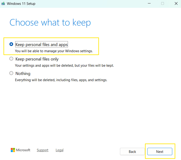 Windows 11 setup If it isn’t selected, click Change what to keep, choose Keep personal files and apps, then click Next