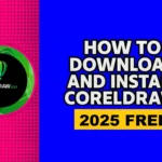 How to Download and Install CorelDRAW Graphics Suite 2025 Free How to Download and Install CorelDRAW 2025 Free