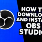 How to Download and Install OBS Studio For Free