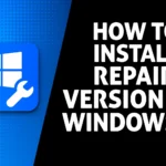 How To Install Repair Version Of Windows 11 How To Install Repair Version Of Windows 11