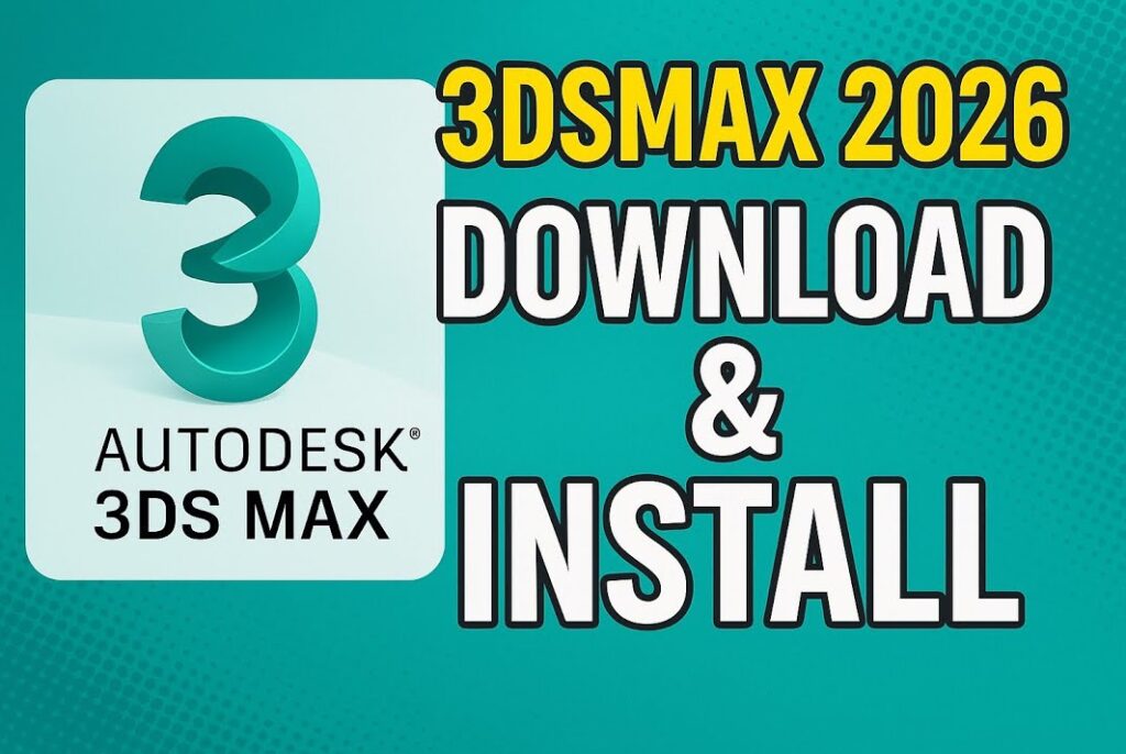 Autodesk 3ds max 2026 Free Download from getintopc