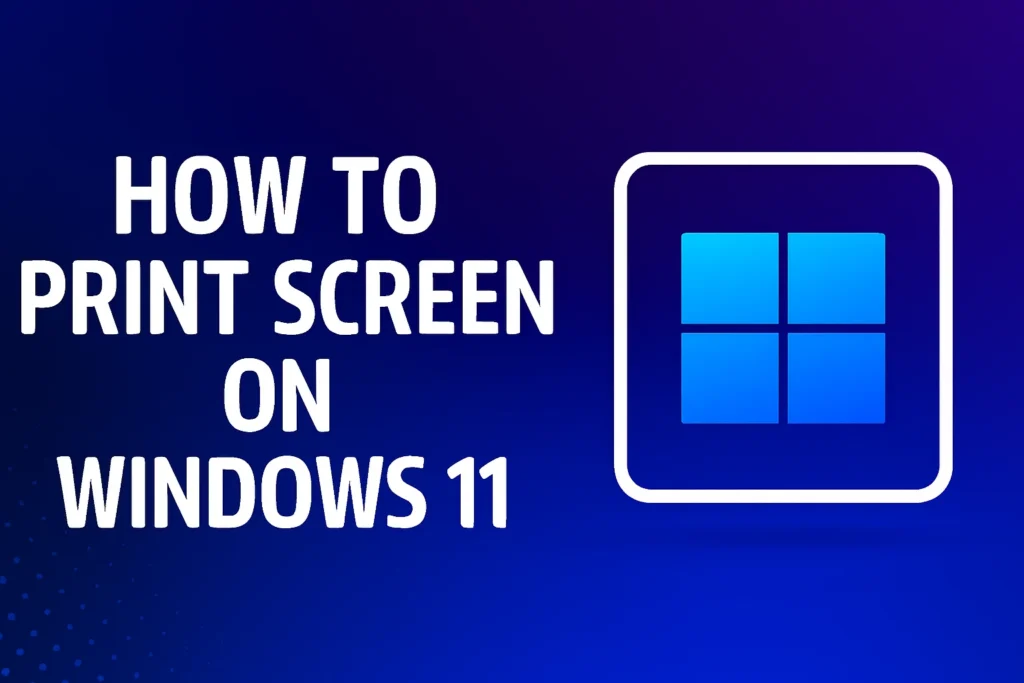 How To Print Screen on Windows 11